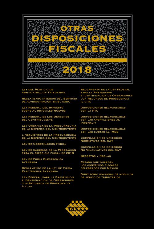 Cover of the book Otras disposiciones fiscales 2018 by José Pérez Chávez, Raymundo Fol Olguín, Tax Editores