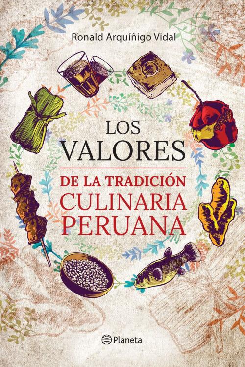 Cover of the book Los valores de la tradición culinaria peruana by La Universidad San Martín de Porres, Grupo Planeta - Perú