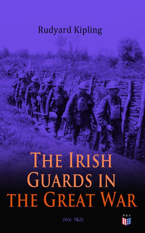 Cover of the book The Irish Guards in the Great War (Vol. 1&2) by Rudyard Kipling, Madison & Adams Press