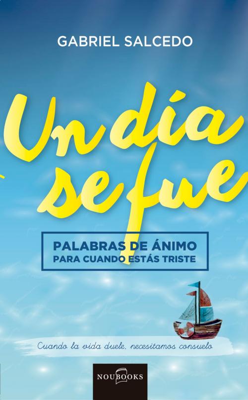 Cover of the book Un día se fue by Gabriel Salcedo, Noubooks