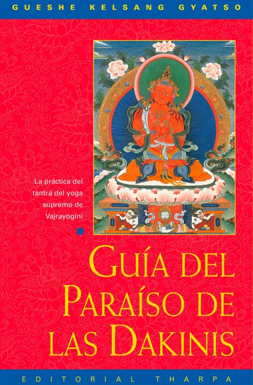 Cover of the book Guía del Paraíso de las Dakinis by Gueshe Kelsang Gyatso, Editorial Tharpa, Nueva tradición kadampa- Unión internacional de budismo kadampa, Editorial Tharpa