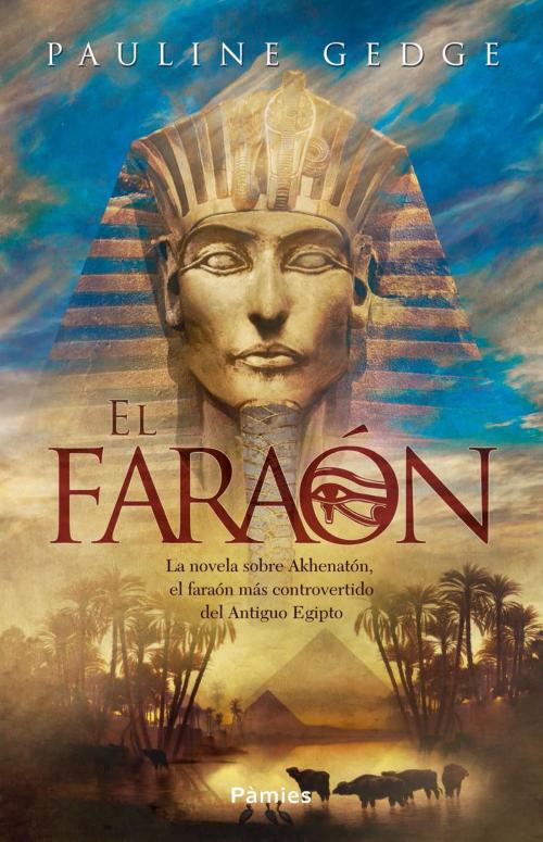 Cover of the book El faraón by Pauline Gedge, Ediciones Pàmies