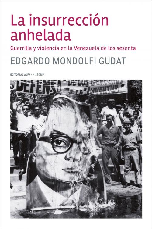 Cover of the book La insurrección anhelada by Edgardo Mondolfi Gudat, Editorial Alfa