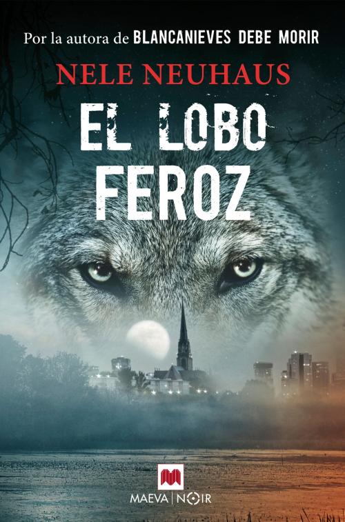 Cover of the book El lobo feroz by Nele Neuhaus, Maeva Ediciones