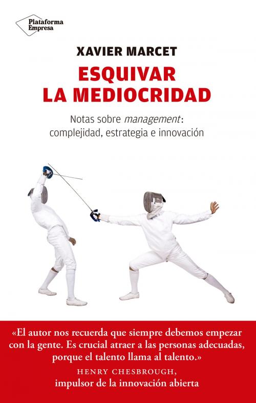 Cover of the book Esquivar la mediocridad by Xavier Marcet, Plataforma