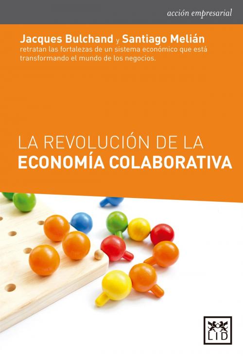 Cover of the book La revolución de la economía colaborativa by Jacques Bulchand, Santiago Melián, LID Editorial
