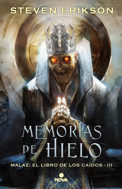 Cover of the book Memorias de hielo (Malaz: El Libro de los Caídos 3) by Steven Erikson, Penguin Random House Grupo Editorial España