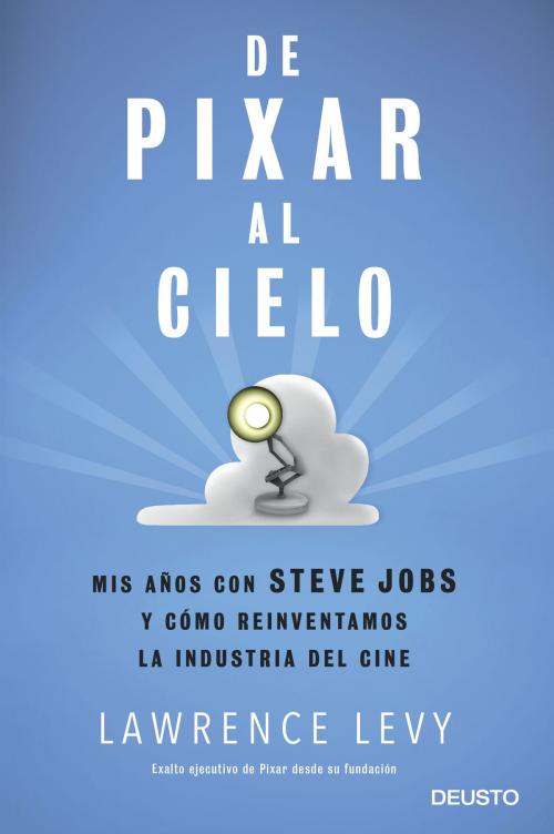 Cover of the book De Pixar al cielo by Lawrence Levy, Grupo Planeta