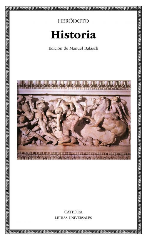 Cover of the book Historia by Heródoto, Manuel Balasch, Ediciones Cátedra