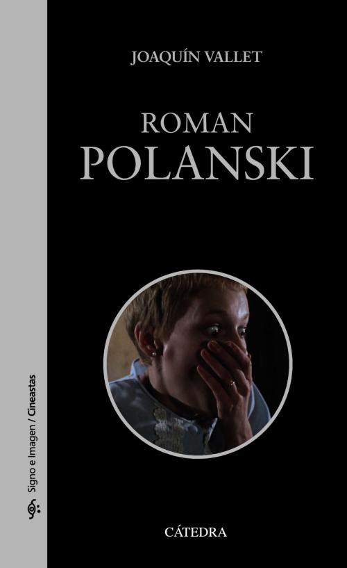 Cover of the book Roman Polanski by Joaquín Vallet Rodrigo, Ediciones Cátedra