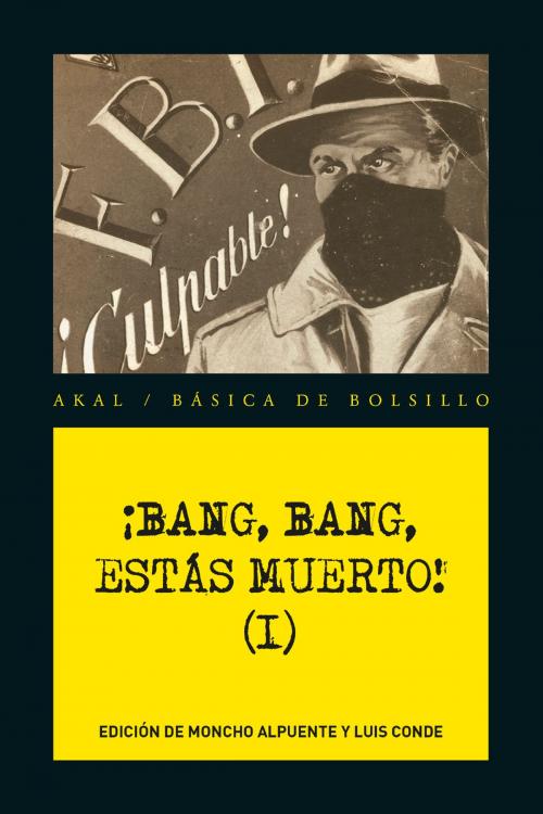 Cover of the book ¡Bang, bang, estás muerto I! by VV. AA., Ediciones Akal