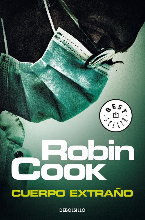 Cover of the book Cuerpo extraño by Robin Cook, Penguin Random House Grupo Editorial España