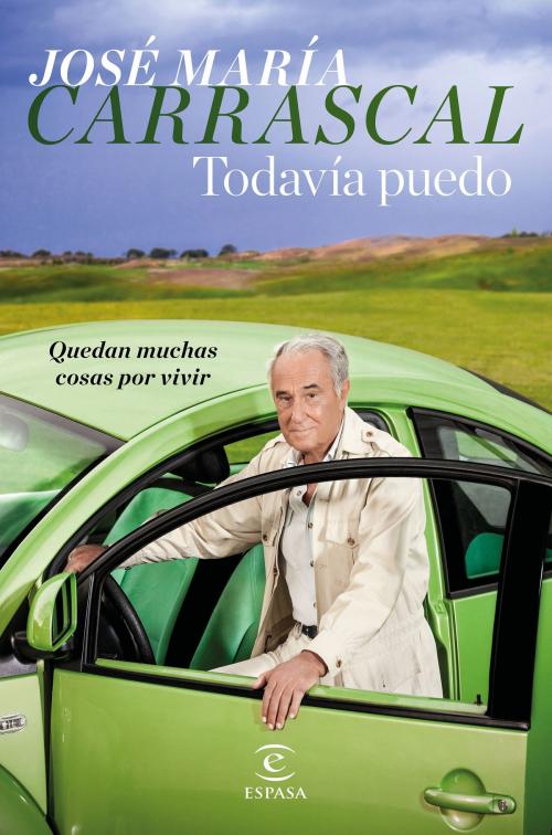 Cover of the book Todavía puedo by José María Carrascal, Grupo Planeta