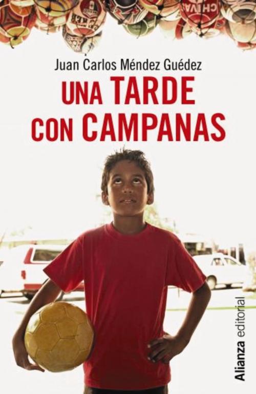 Cover of the book Una tarde con campanas by Juan Carlos Méndez Guédez, Alianza Editorial
