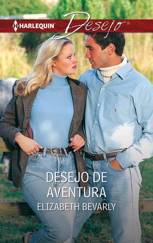 Cover of the book Desejo de aventura by Elizabeth Bevarly, Harlequin, uma divisão de HarperCollins Ibérica, S.A.