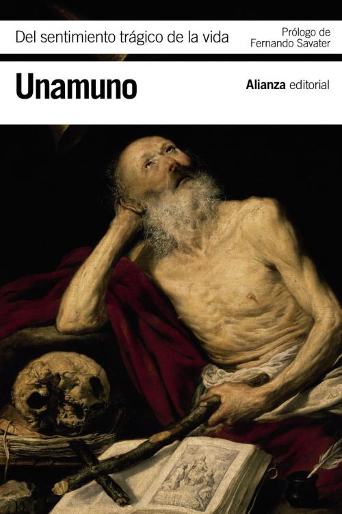 Cover of the book Del sentimiento trágico de la vida by Miguel de Unamuno, Fernando Savater, Alianza Editorial