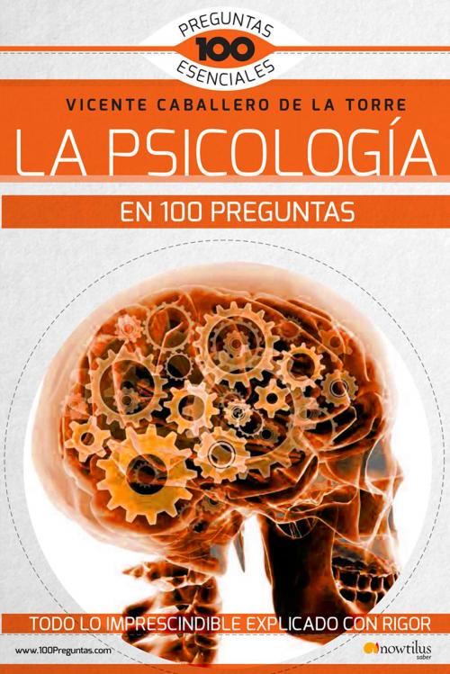 Cover of the book La psicología en 100 preguntas by Vicente Caballero de la Torre, Nowtilus
