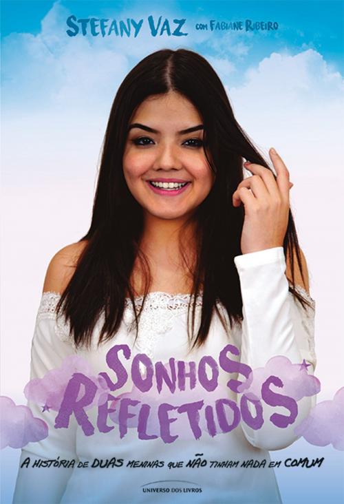 Cover of the book Sonhos refletidos by Stefany Vaz, Fabiane Ribeiro, Universo dos Livros