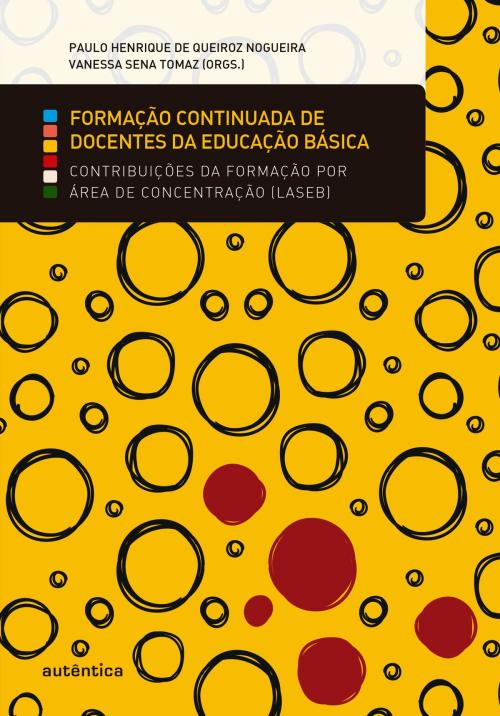 Cover of the book Formação continuada de docentes da educação básica : contribuições da formação por área de concentração (Laseb) by Vários autores, Autêntica Editora