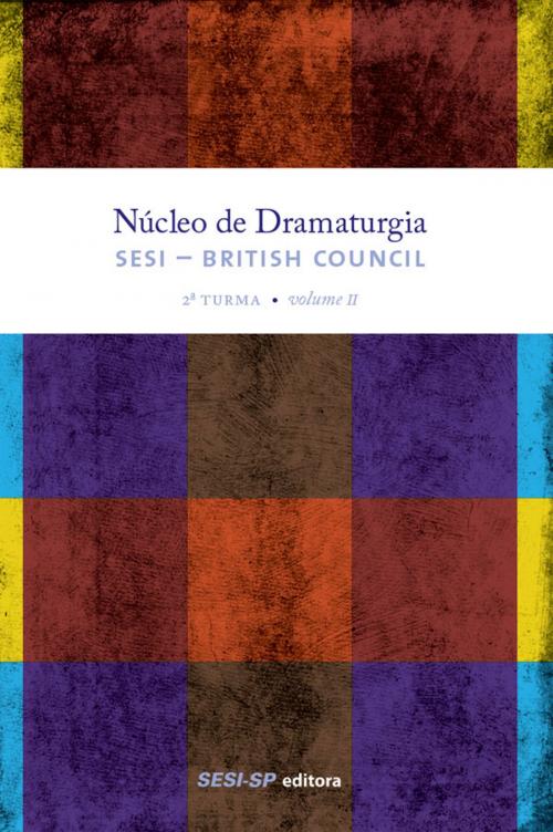 Cover of the book Núcleo de dramaturgia SESI-British Council by , SESI-SP Editora