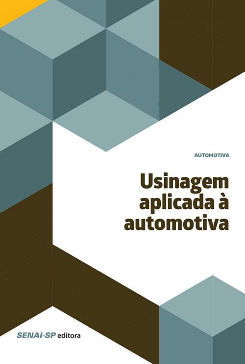 Cover of the book Usinagem aplicada à automotiva by SENAI-SP, SENAI-SP Editora