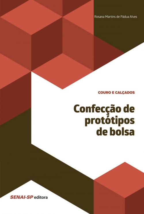 Cover of the book Confecção de protótipos de bolsa by Rosana Martins de Pádua Alvez, SENAI-SP Editora