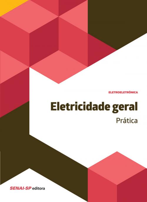 Cover of the book Eletricidade geral – Prática by , SENAI-SP Editora