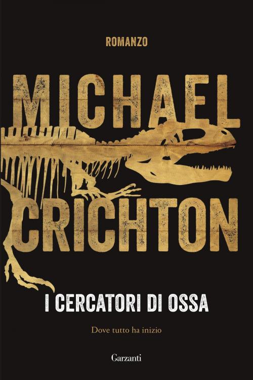 Cover of the book I cercatori di ossa by Michael Crichton, Garzanti