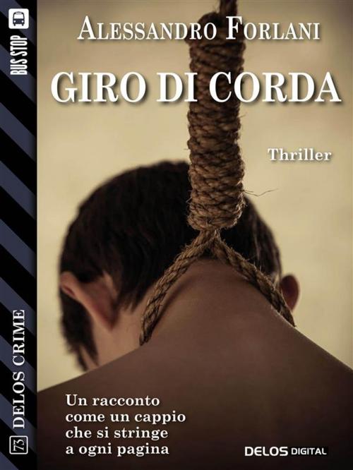 Cover of the book Giro di corda by Alessandro Forlani, Delos Digital