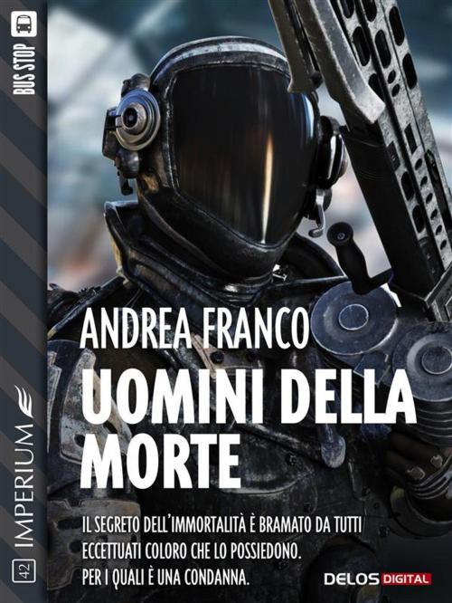 Cover of the book Uomini della Morte by Andrea Franco, Delos Digital