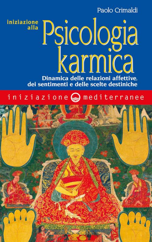 Cover of the book Iniziazione alla psicologia karmica by Paolo Crimaldi, Edizioni Mediterranee