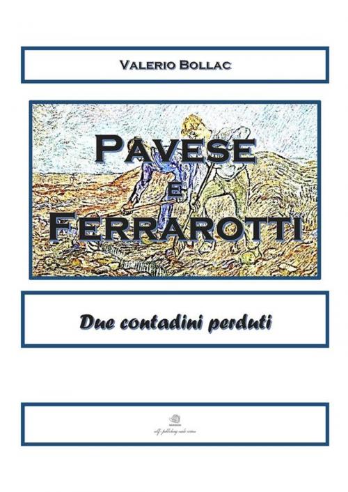 Cover of the book PAVESE & FERRAROTTI - Due contadini perduti a Torino by Valerio Bollac, Publisher s11420