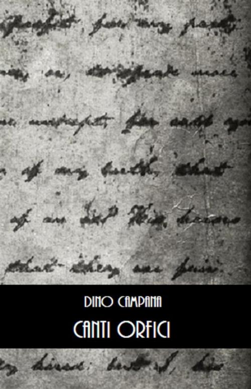 Cover of the book Canti Orfici by Dino Campana, Bauer Books