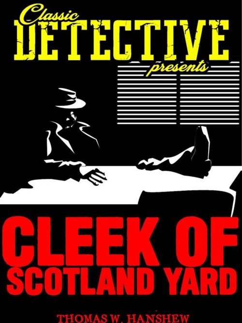 Cover of the book Cleek of Scotland Yard by Thomas W. Hanshew, Classic Detective