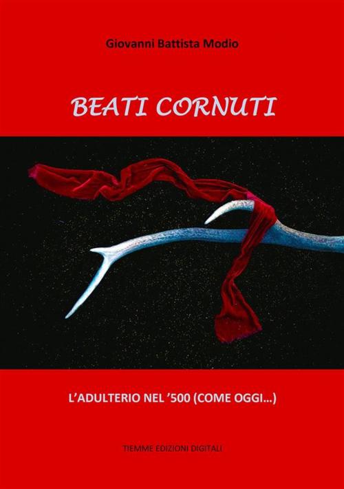 Cover of the book Beati Cornuti by Giovanni Battista Modio, Tiemme Edizioni Digitali