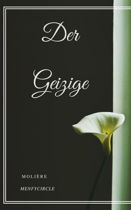 Cover of the book Der Geizige by Molière, Gérald Gallas