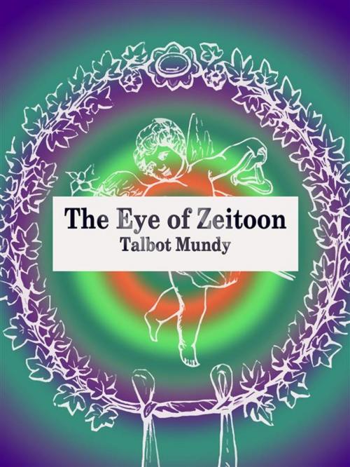 Cover of the book The Eye of Zeitoon by Talbot Mundy, Publisher s11838