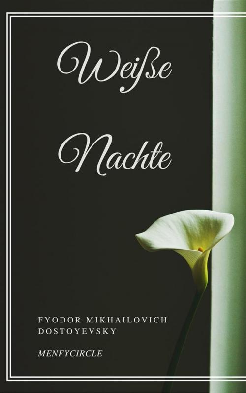 Cover of the book Weiße Nachte by Fyodor Mikhailovich Dostoyevsky, Gérald Gallas
