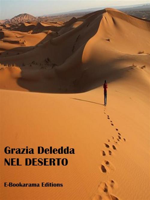 Cover of the book Nel deserto by Grazia Deledda, E-BOOKARAMA