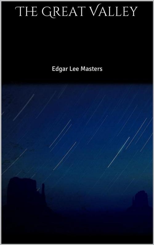Cover of the book The Great Valley by Edgar Lee Masters, Skyline