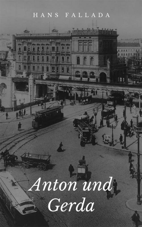 Cover of the book Anton und Gerda by Hans Fallada, Paperless