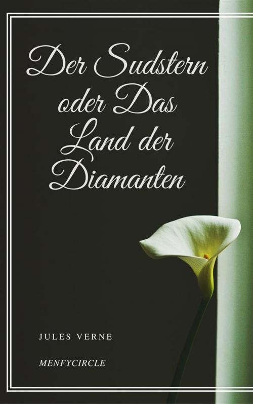 Cover of the book Der Sudstern oder Das Land der Diamanten by Jules Verne, Gérald Gallas