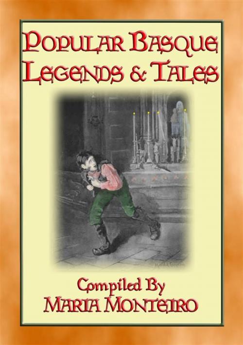 Cover of the book POPULAR BASQUE LEGENDS AND TALES - 13 Children's illustrated Basque tales by Anon E. Mouse, Compiled by Maria Monteiro, Illustrated by HAROLD COPPING, Abela Publishing