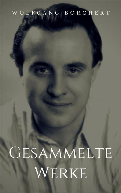 Cover of the book Gesammelte Werke by Wolfgang Borchert, Paperless