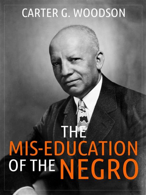 Cover of the book The Mis-Education of the Negro by Carter Godwin Woodson, David De Angelis