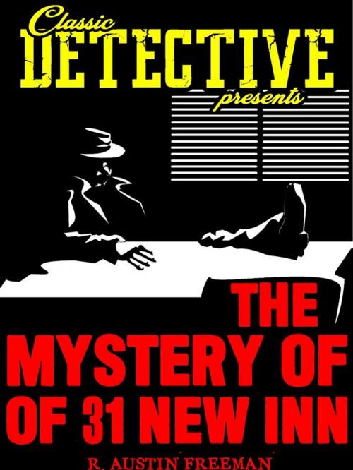 Cover of the book The Mystery Of 31 New Inn by R. Austin Freeman, Classic Detective