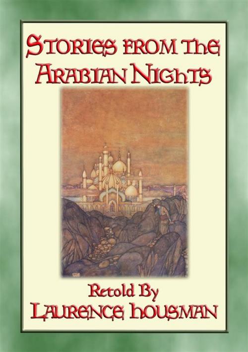 Cover of the book STORIES FROM THE ARABIAN NIGHTS - lavishly illustrated children's tales by Anon E. Mouse, Retold By Laurence Housman, Illustrated by Edmund Dulac, Abela Publishing