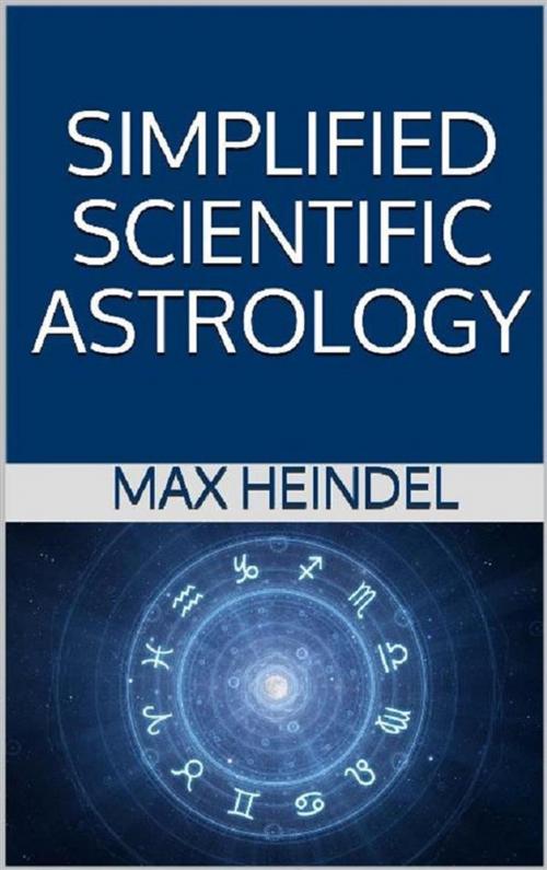 Cover of the book Simplified Scientific Astrology by Max Heindel, Youcanprint