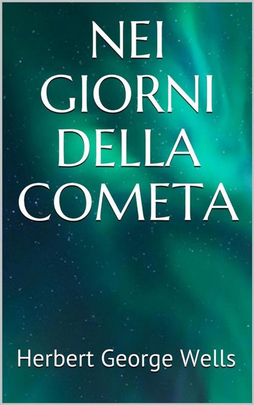 Cover of the book Nei giorni della cometa by Herbert George Wells, Youcanprint