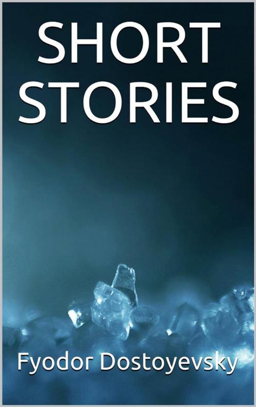 Cover of the book Short Stories by Fyodor Dostoyevsky, Youcanprint